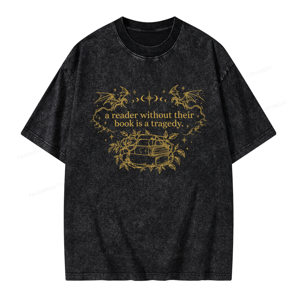 Pagewings A Reader Without Their Book Is a Tragedy Unisex Washed T-shirt