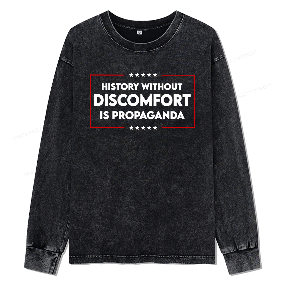 Pagewings History Without Discomfort Is Propaganda Unisex Washed Long Sleeve T-shirt