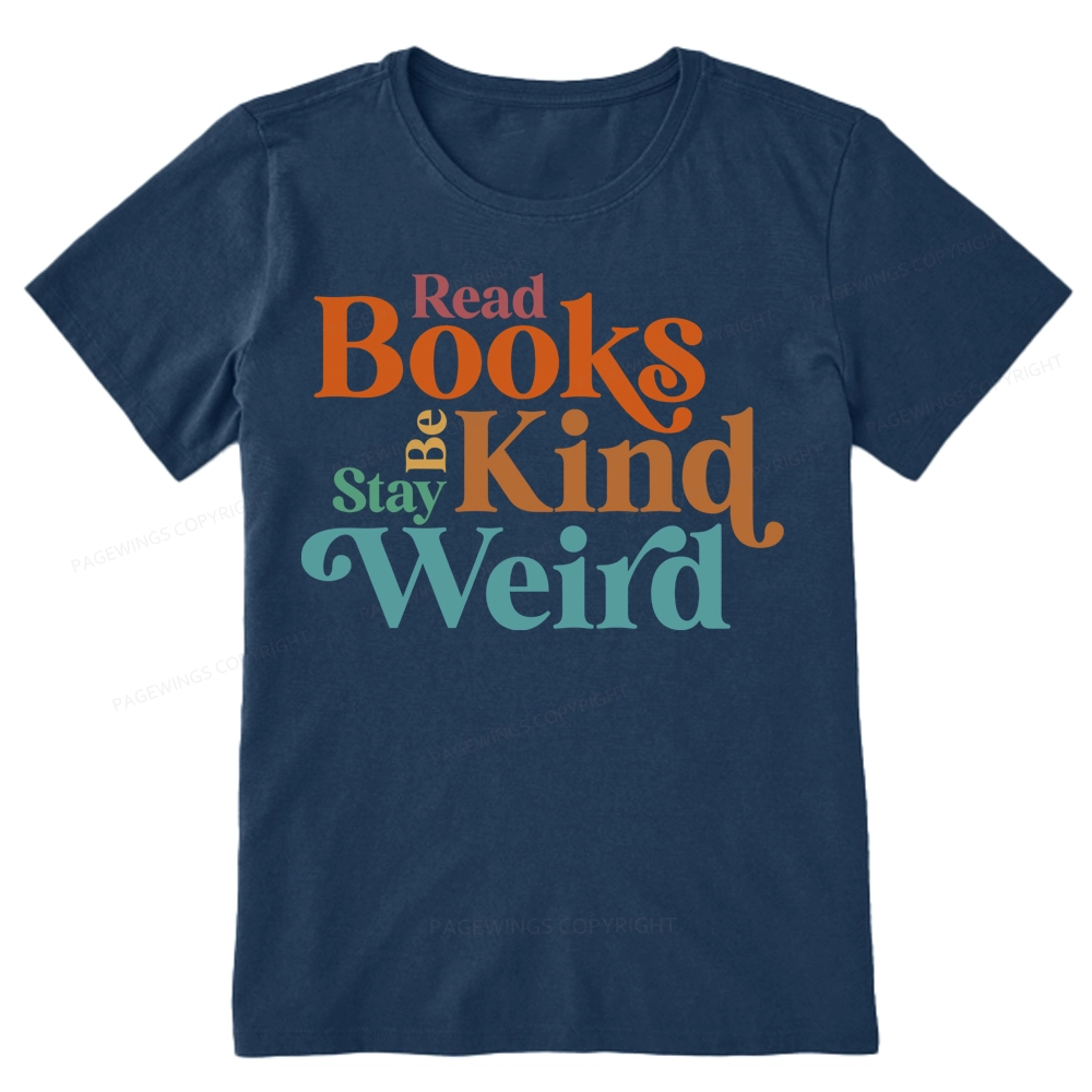 Pagewings Read Books Be Kind Stay Weird Unisex Classic T-shirt