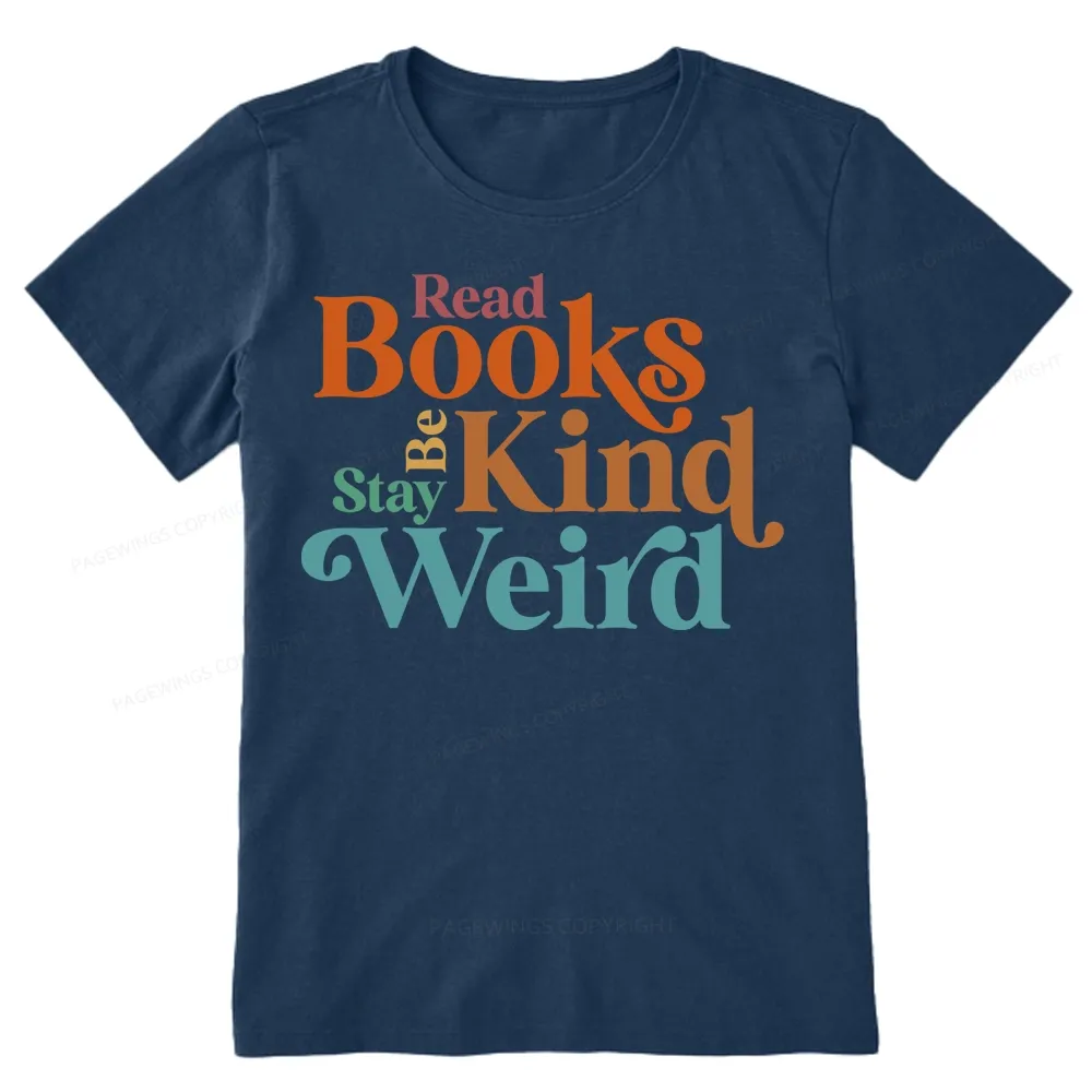 Pagewings Read Books Be Kind Stay Weird Unisex Classic T-shirt