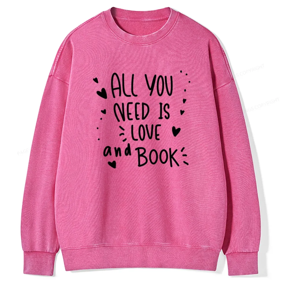 Pagewing All You Need Is Love And Book Unisex Washed Sweatshirt