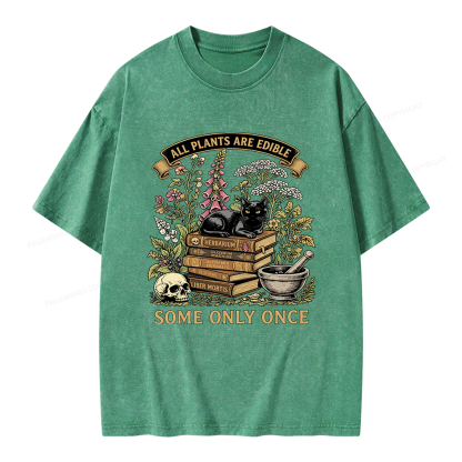 Pagewings All Plants Are Edible Some Only Once Unisex Washed T-shirt