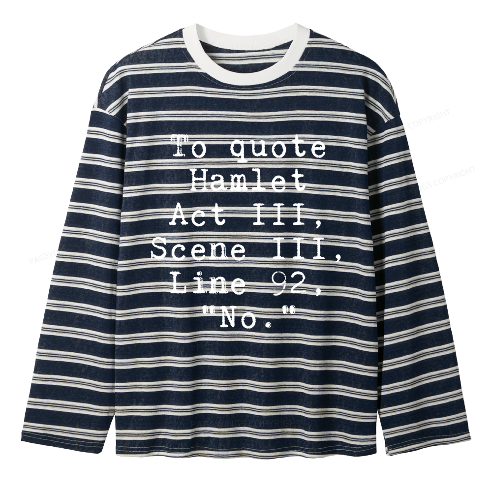 Pagewings To Quote Hamlet Act Unisex Striped Long Sleeve T-Shirt