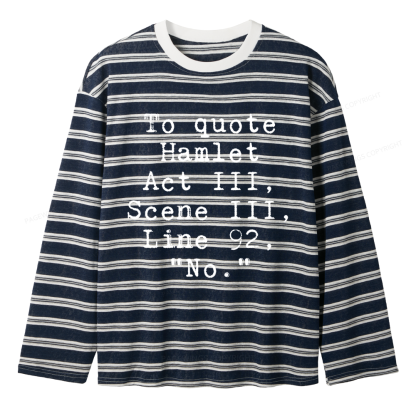 Pagewings To Quote Hamlet Act Unisex Striped Long Sleeve T-Shirt