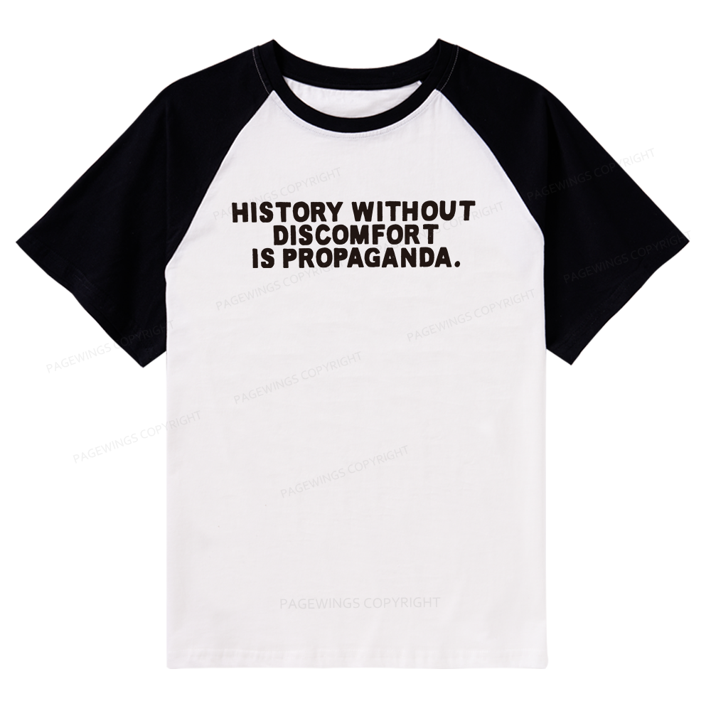 Pagewings History Without Discomfort Is Propaganda Raglan T-shirt