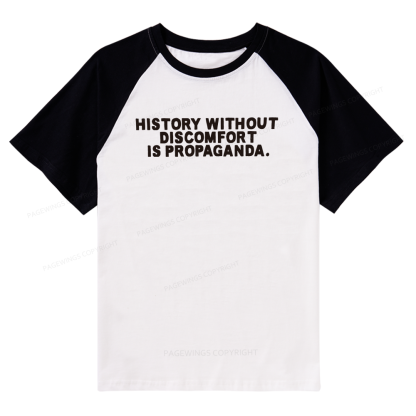 Pagewings History Without Discomfort Is Propaganda Raglan T-shirt