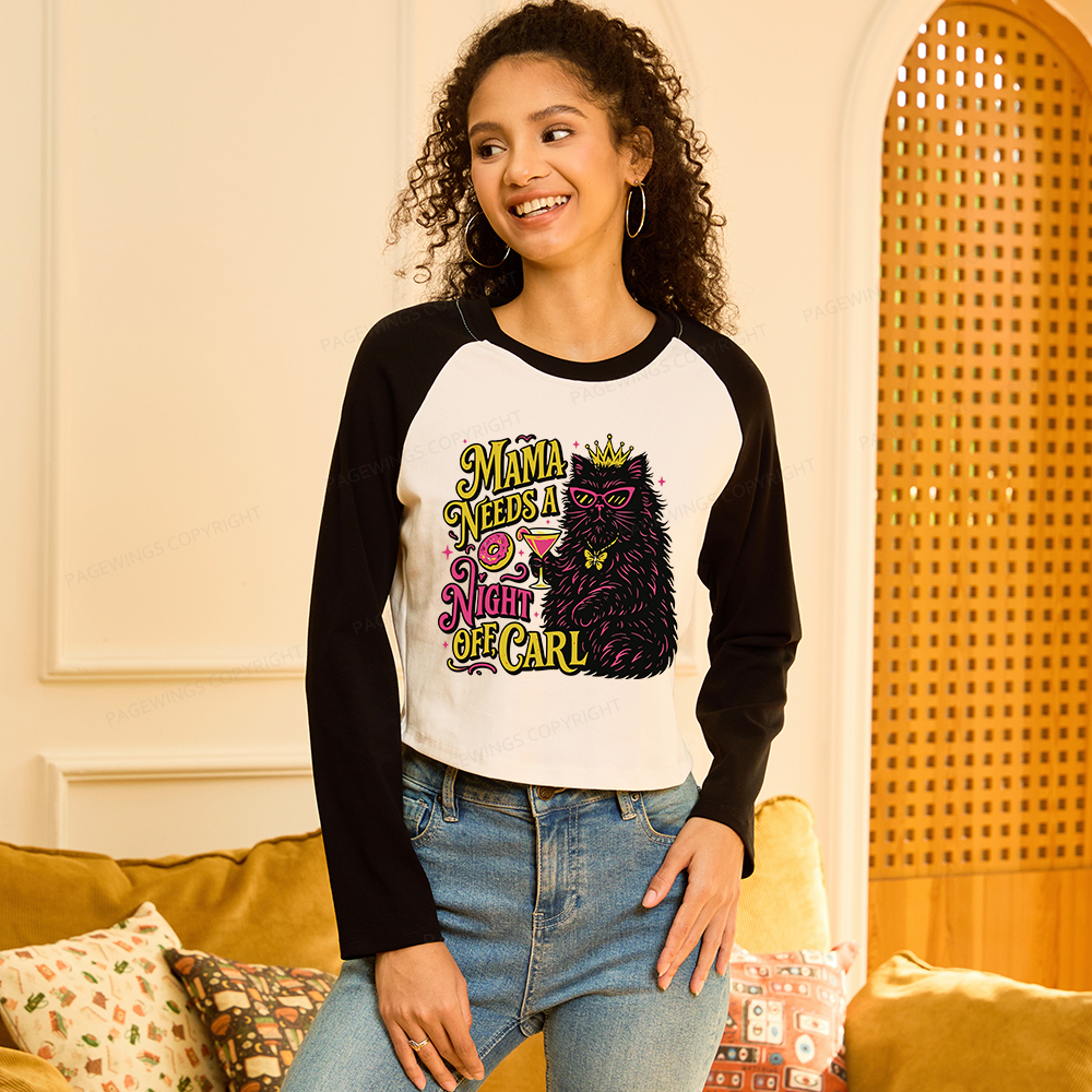 Pagewings Mama Needs A Night Off Women Long Sleeve Crop Raglan T-shirt