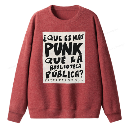 Pagewings What's More Punk Than The Public Library Unisex Knit Sweatshirt