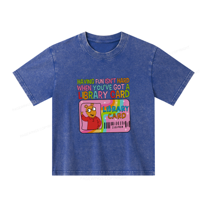Pagewings Having Fun Isn't Hard When You've Got A Library Card Teacher Vintage Unisex Kids Washed T-shirt