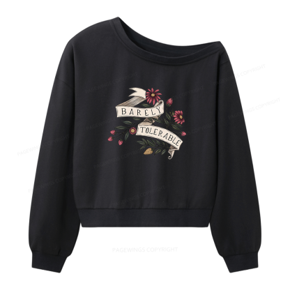 Pagewings Barely Tolerable Women Off Shoulder Sweatshirt