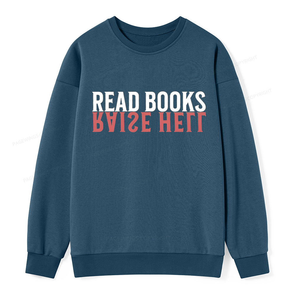 Pagewings Raise Hell Read Books Unisex Classic Sweatshirt