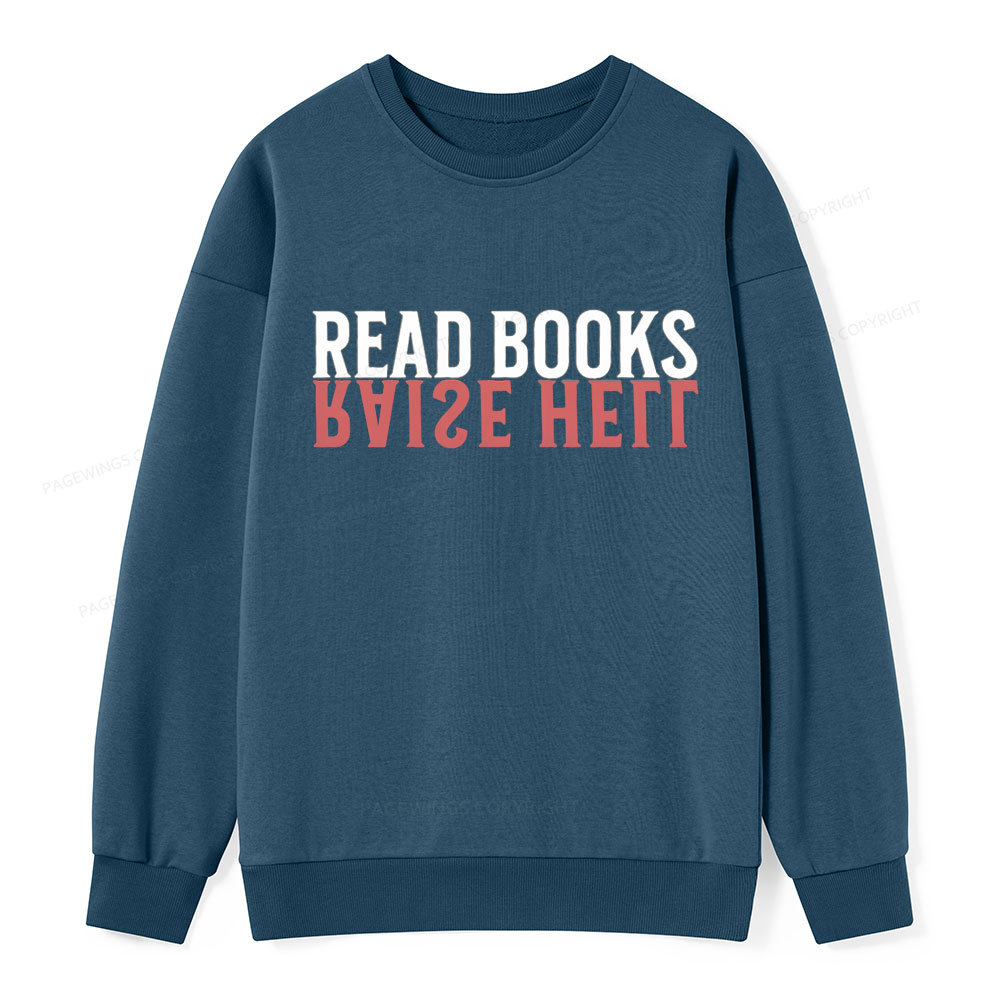 Pagewings Raise Hell Read Books Unisex Classic Sweatshirt