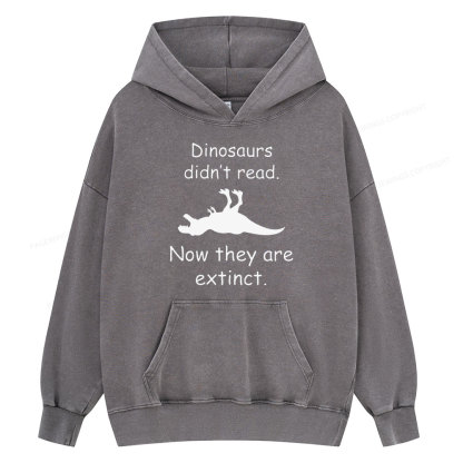 Pagewings Dinosaurs Didn't Read  Unisex Washed Hoodie