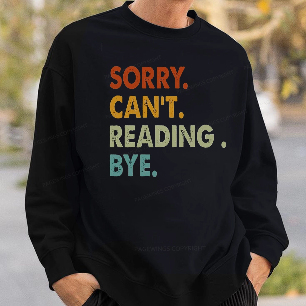 Pagewings Sorry Can't Reading Bye Unisex Classic Sweatshirt