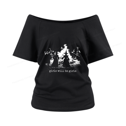 Pagewings Girls Will Be Girls Women Off Shoulder T-shirts