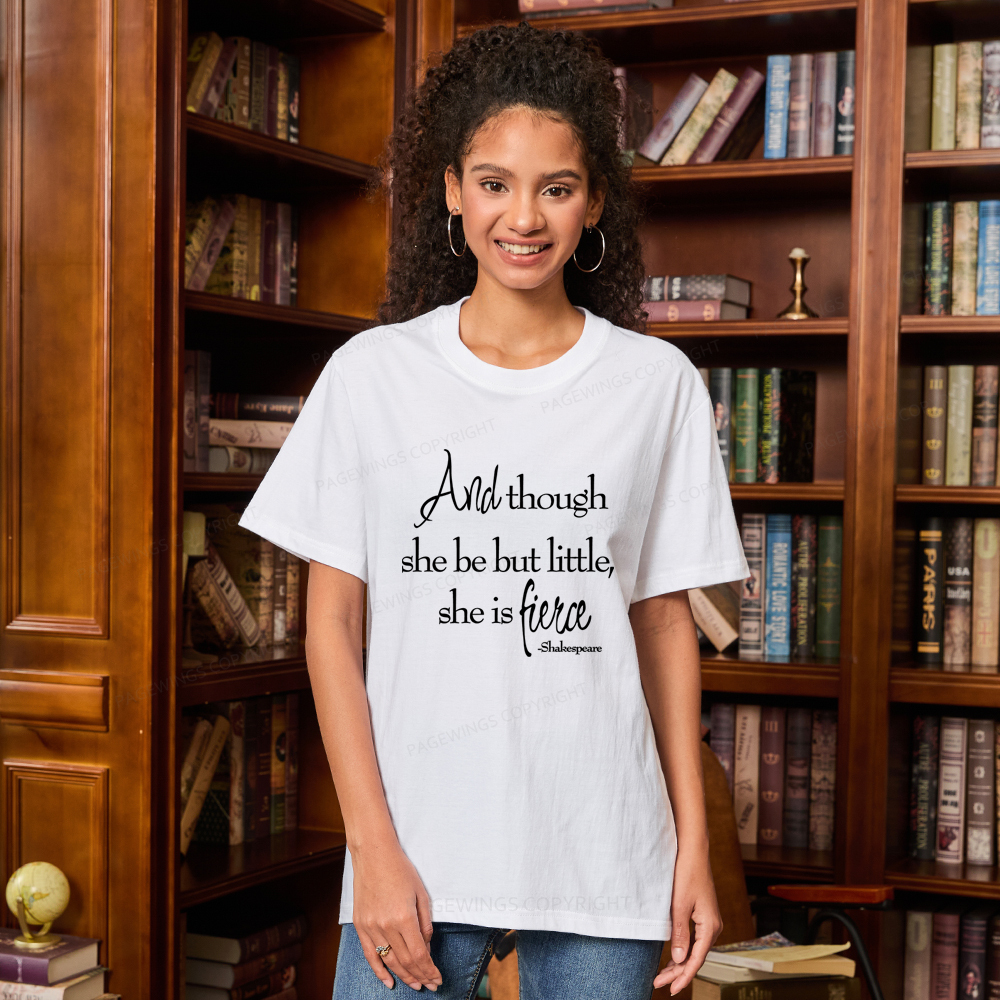 Pagewings And Though She Be But Little She Is Fierce Unisex Classic T-shirt