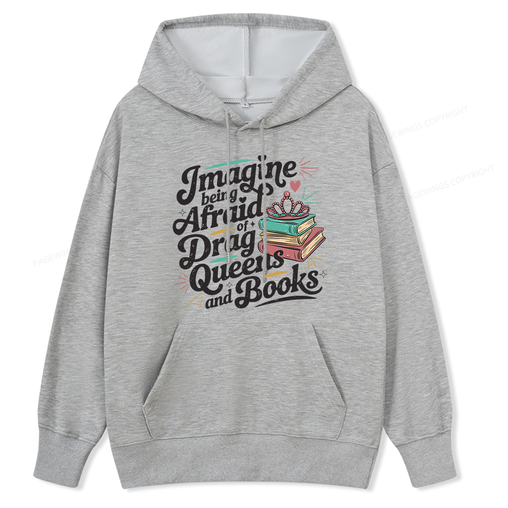 Pagewings Imagine Being Afraid Of Drag Queens And Books Unisex Classic