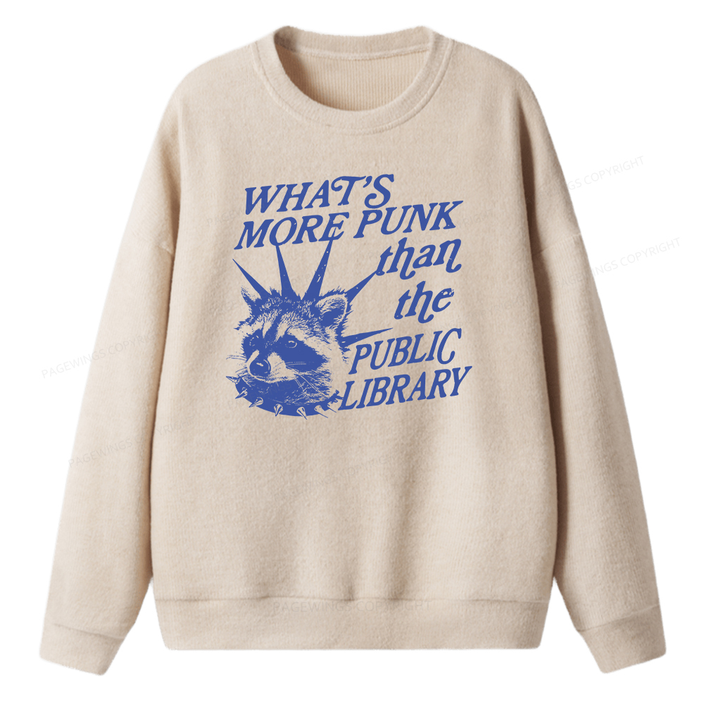 Pagewings What’s More Punk Than The Public Library Unisex Knit Sweatshirt