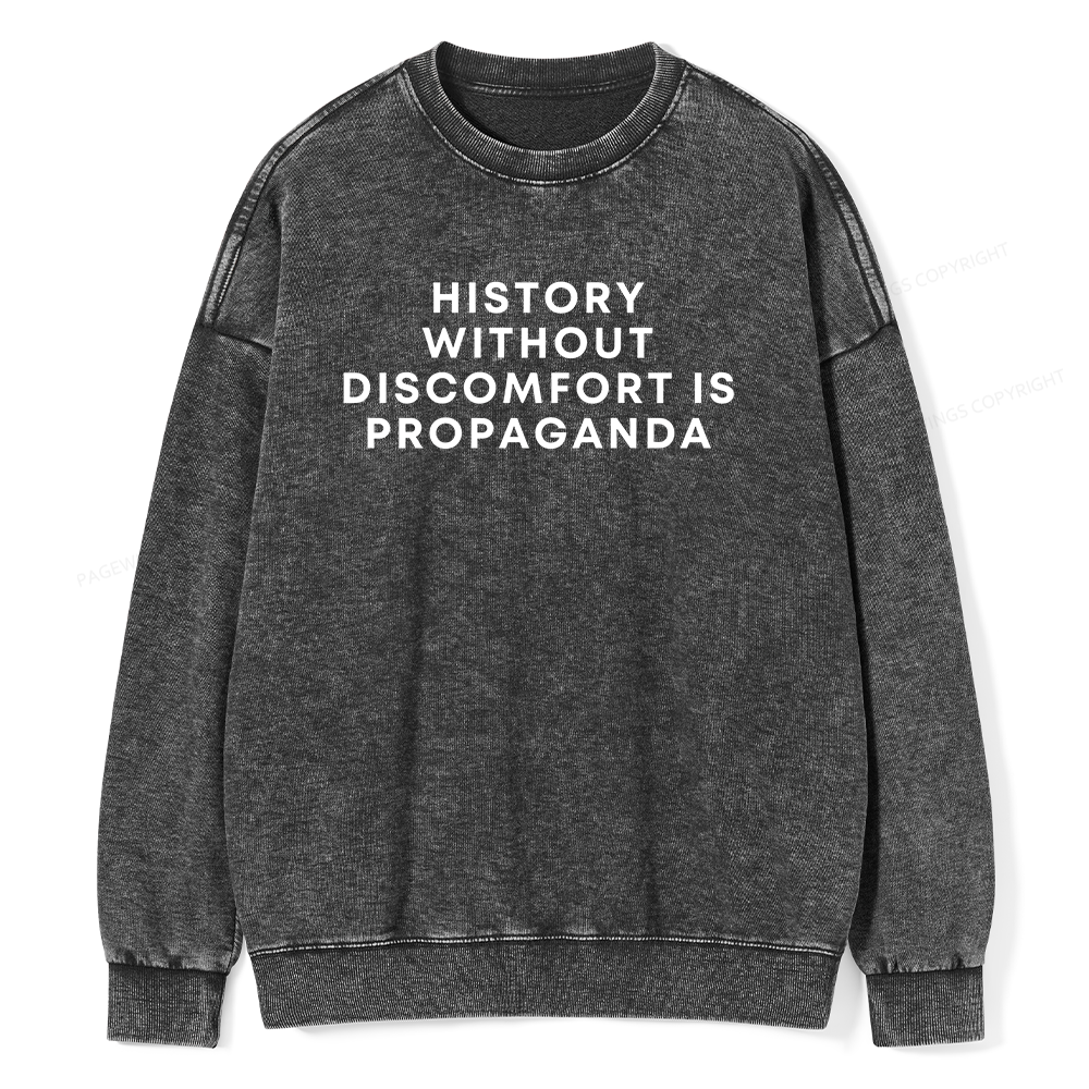 Pagewings History Without Discomfort Is Propaganda Unisex Washed Sweatshirt