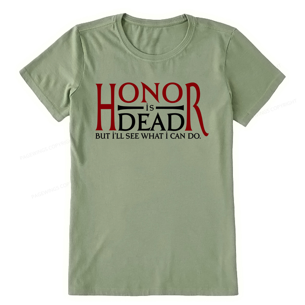 Pagewings Honor Is Dead But I’ll See What I Can Do Unisex Classic T-shirt