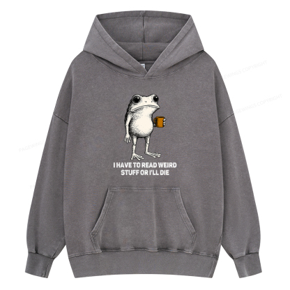 Pagewings I Have To Read Weird Stuff Or I'll Die Unisex Washed Hoodie