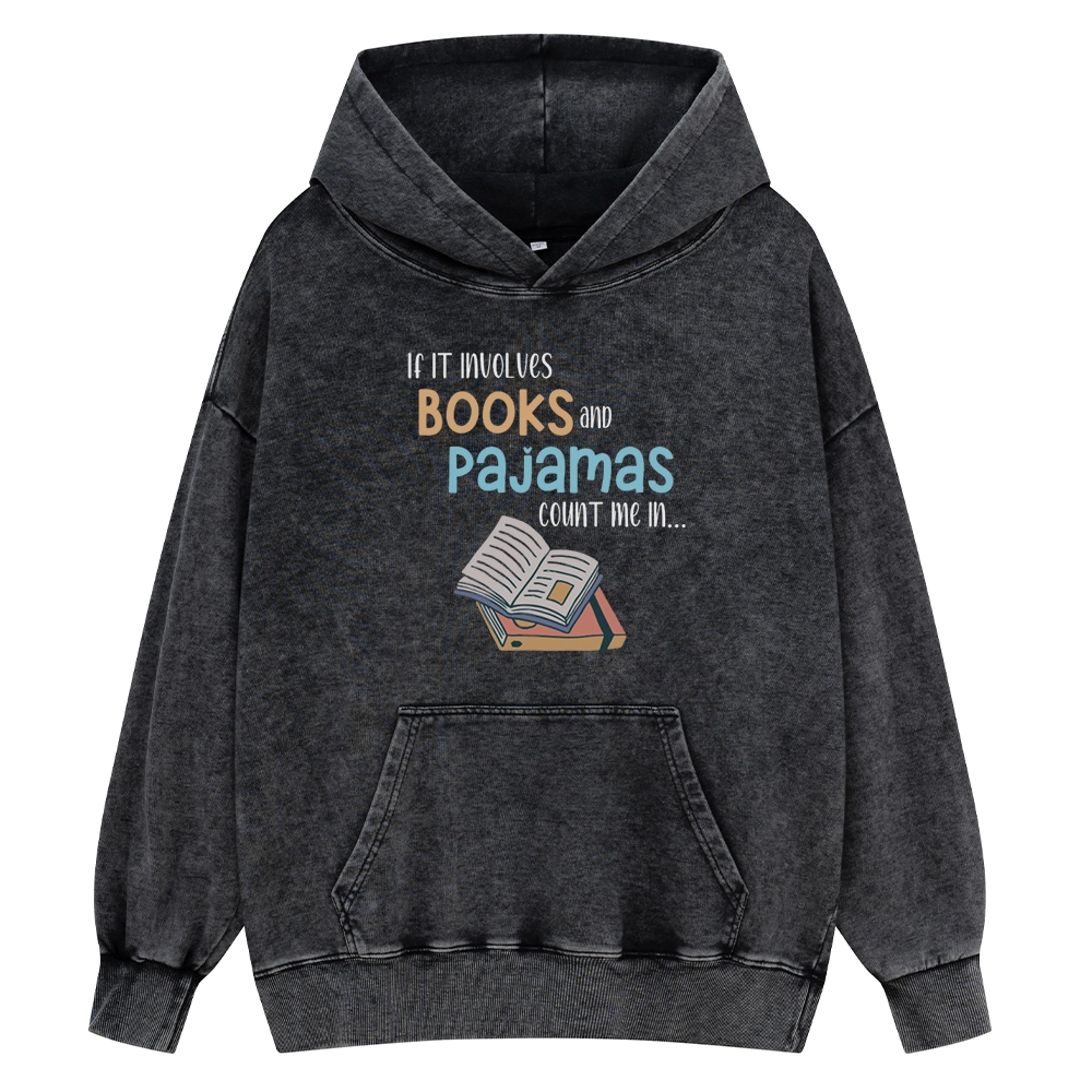 Pagewings If It Involves Books And Pajamas Count Me In Unisex Washed Hoodie