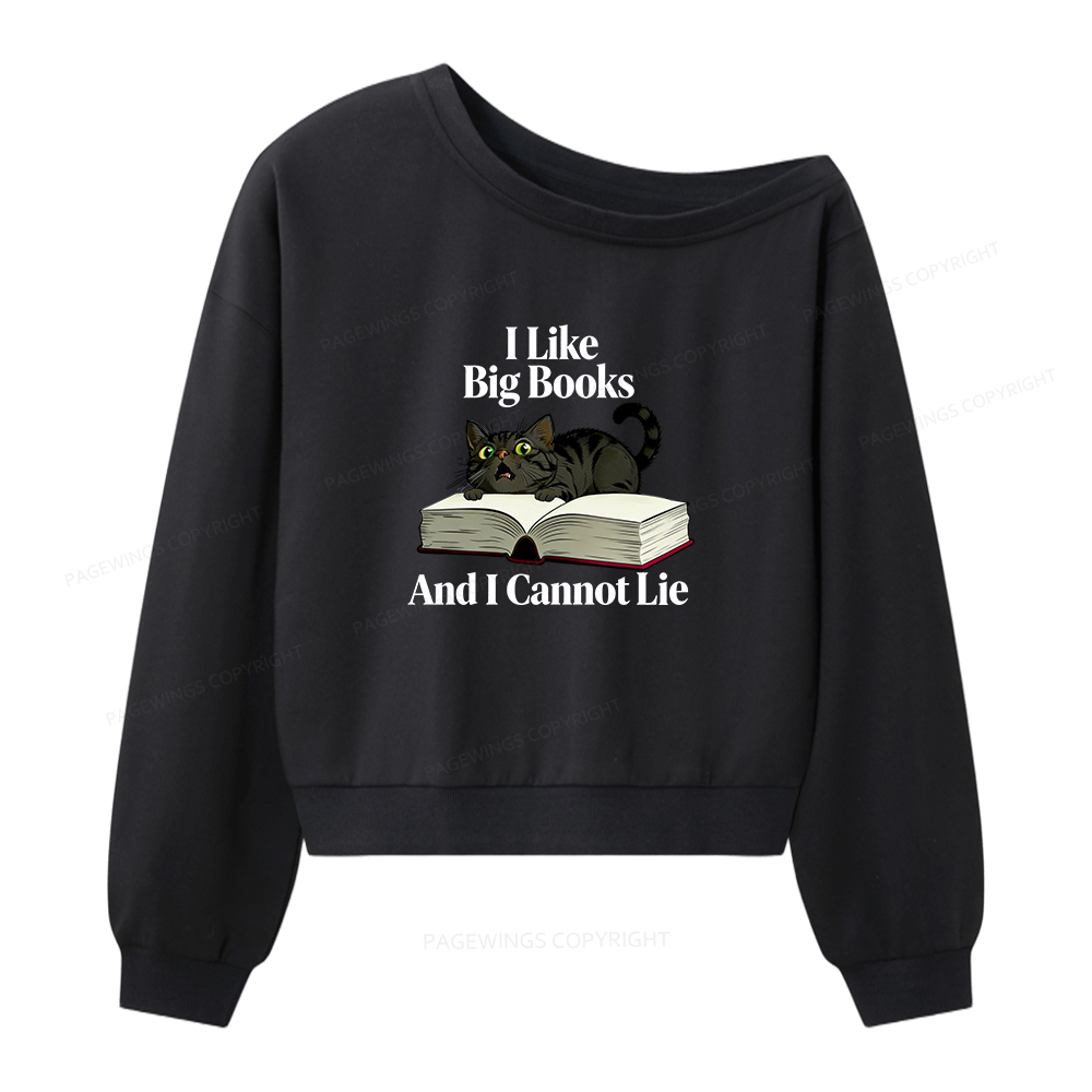 Pagewings I Like Big Books And I Cannot Lie. Women Off Shoulder Sweatshirt