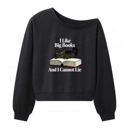 Pagewings I Like Big Books And I Cannot Lie. Women Off Shoulder Sweatshirt