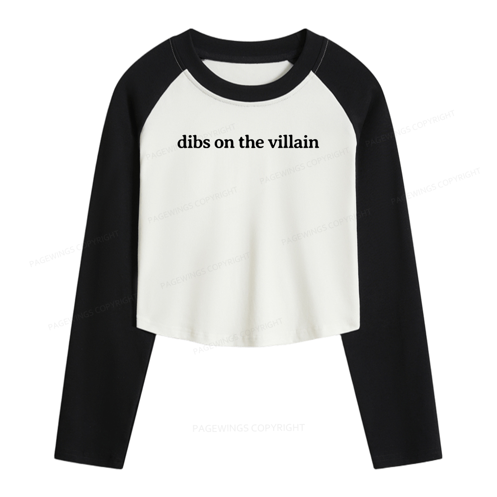 Pagewings Dibs On The Villain Women Long Sleeve Crop Raglan T-shirt