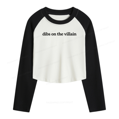 Pagewings Dibs On The Villain Women Long Sleeve Crop Raglan T-shirt