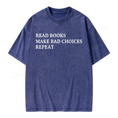 Pagewings Read Books Make Bad Choices Repeat Unisex Washed T-shirt