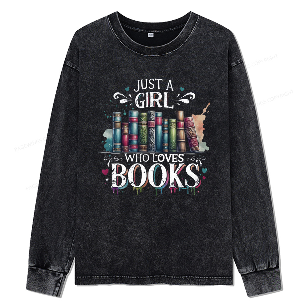 Pagewings Just A Girl Who Loves Books Unisex Washed Long Sleeve T-shirt