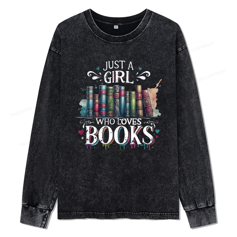Pagewings Just A Girl Who Loves Books Unisex Washed Long Sleeve T-shirt