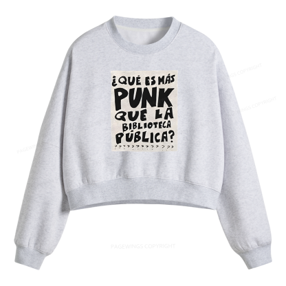 Pagewings What's More Punk Than The Public Library Fleece Crop Sweatshirt
