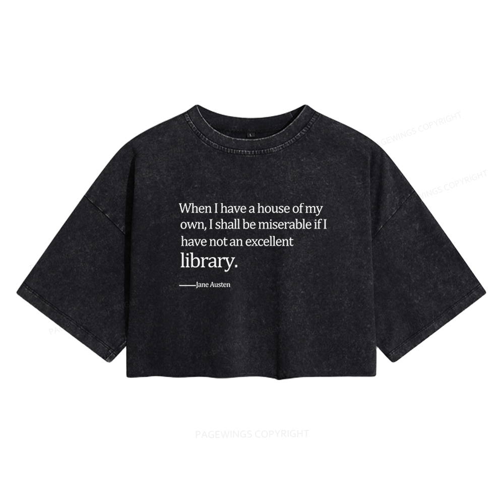 Pagewing When I Have A House Of My Own Women's Washed Cropped T-shirt