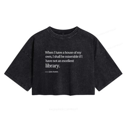 Pagewing When I Have A House Of My Own Women's Washed Cropped T-shirt
