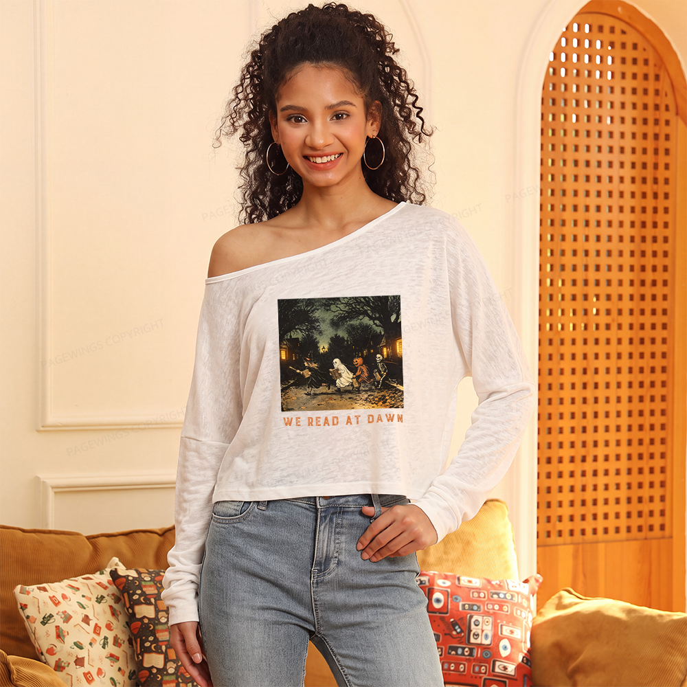 Pagewings We Read At Dawn Slouchy Long Sleeve Off Shoulder T-shirt
