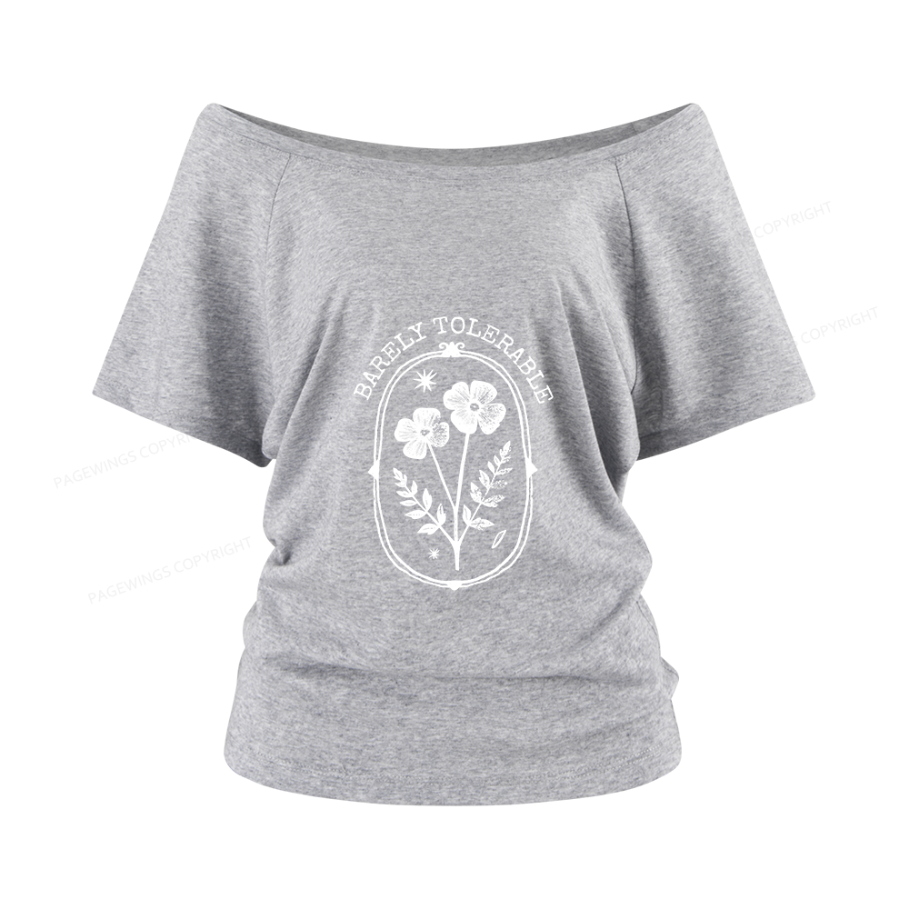 Pagewings Barely Tolerable Women Off Shoulder T-shirts