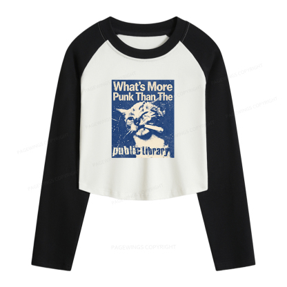 Pagewings What's More Punk Than The Public Library Women Long Sleeve Crop Raglan T-shirt