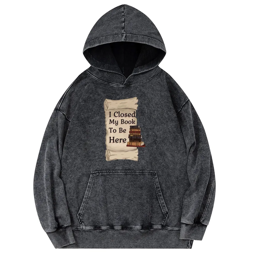 Pagewings I Closed My Book To Be Here Unisex Washed Hoodie