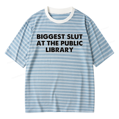 Pagewings Biggest Slut At The Public Library Unisex Striped T-Shirt