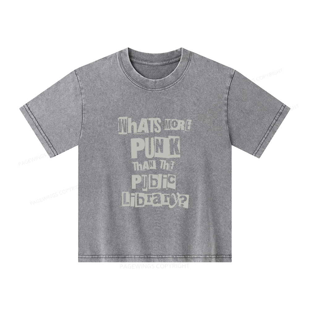 Pagewings What's More Punk Than The Public Library Unisex Kids Washed T-shirt