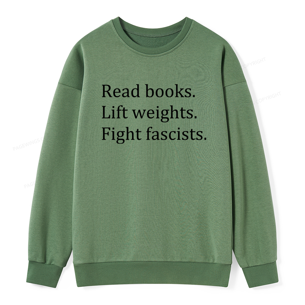 Pagewings Read Books Lift Weights Fight Fascists Unisex Classic Sweatshirt
