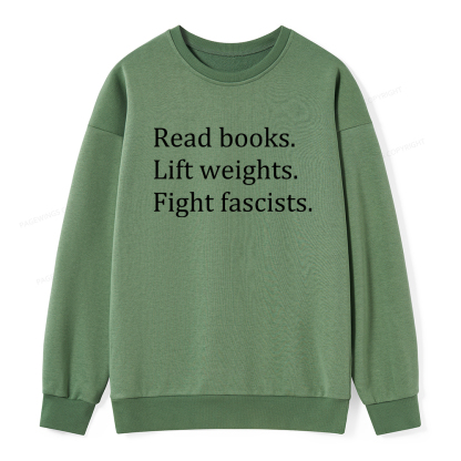 Pagewings Read Books Lift Weights Fight Fascists Unisex Classic Sweatshirt