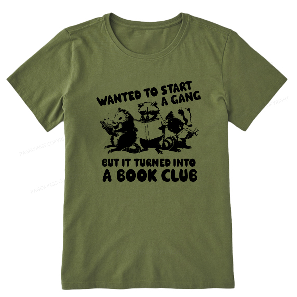 Pagewings Wanted to Start a Gang But It Turned Into a Book Club Unisex Classic T-shirt