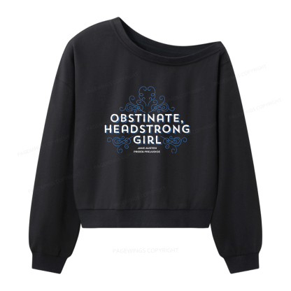 Pagewings Obstinate Headstrong Girl  Women Off Shoulder Sweatshirt