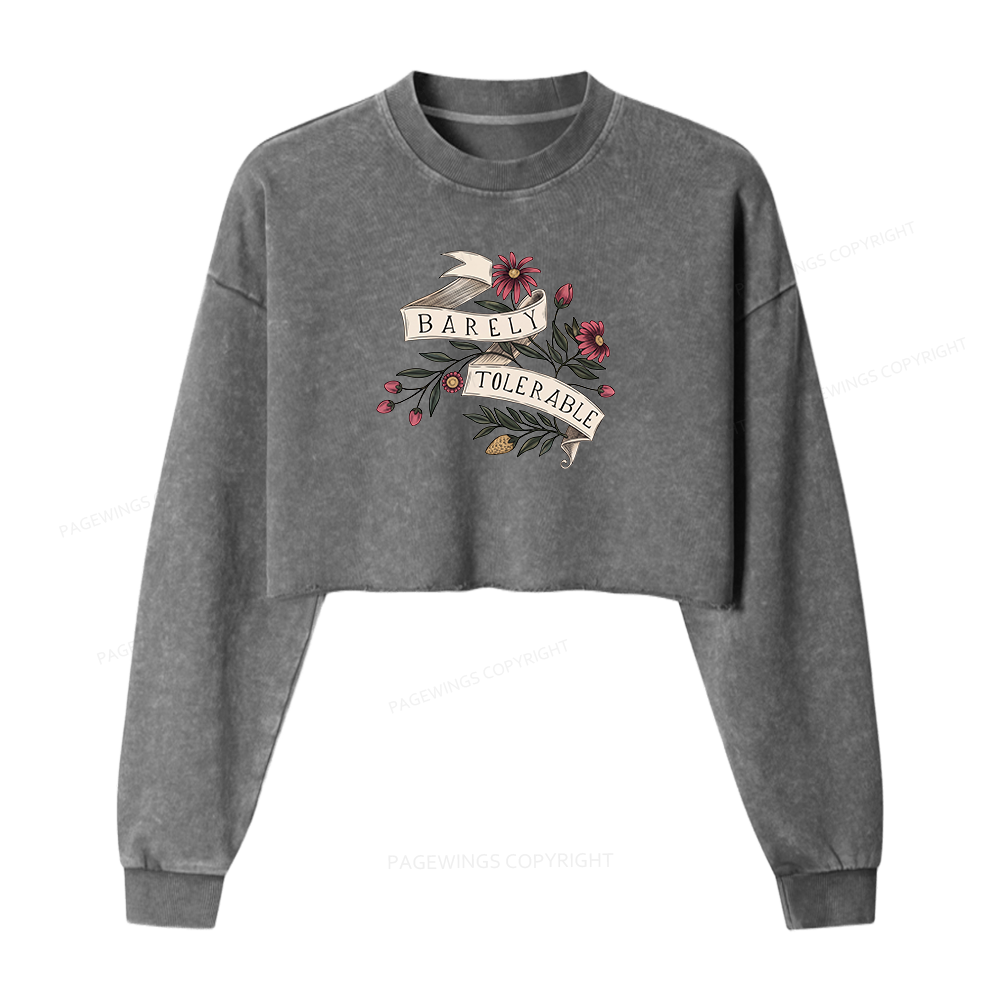 Pagewings Barely Tolerable Unisex Washed T-shirt Washed Crop Sweatshirt