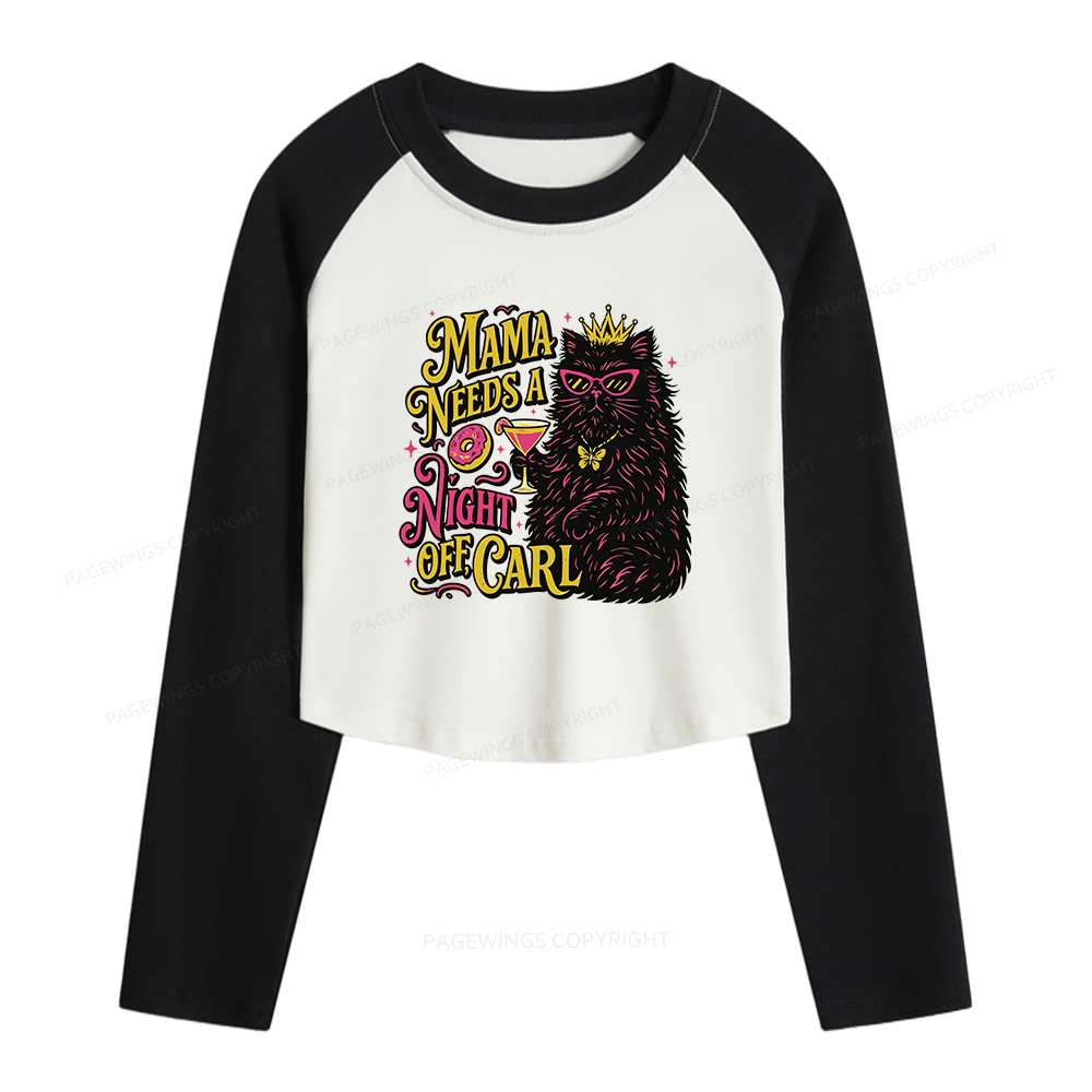 Pagewings Mama Needs A Night Off Women Long Sleeve Crop Raglan T-shirt