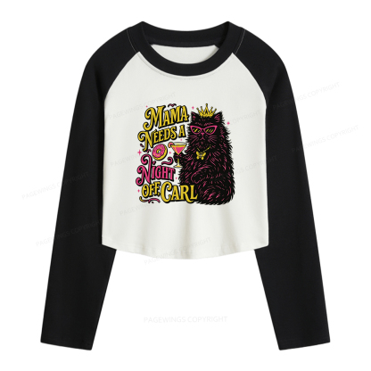 Pagewings Mama Needs A Night Off Women Long Sleeve Crop Raglan T-shirt