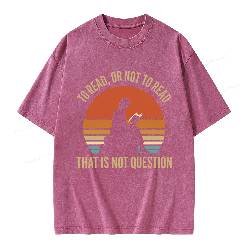Pagewings To Read Or Not To Read Unisex Washed T-shirt